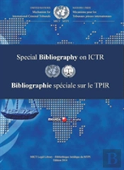 International Criminal Tribunal For Rwanda (Ictr) Special Bibliography 2014