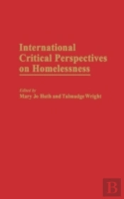 International Critical Perspectives On Homelessness