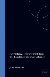International Dispute Resolution: The Regulation Of Forum Selection