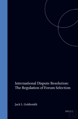 Bertrand.pt - International Dispute Resolution: The Regulation Of Forum Selection