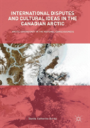 International Disputes And Cultural Ideas In The Canadian Arctic