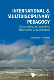 International & Multidisciplinary Pedagogy: Discoveries, Innovations, Challenges & Successes