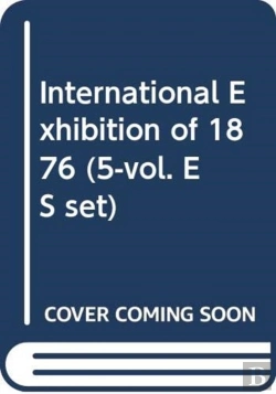 Bertrand.pt - International Exhibition Of 1876 (5-Vol. Es Set)