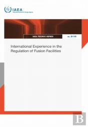 International Experience In The Regulation Of Fusion Facilities