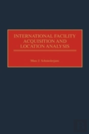 International Facility Acquisition And Location Analysis