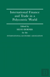 International Finance And Trade In A Polycentric World