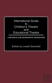 International Guide To Children'S Theatre And Educational Theatre