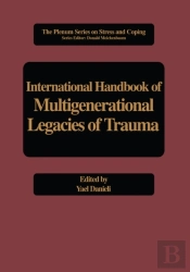 International Handbook Of Multigenerational Legacies Of Trauma