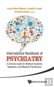 International Handbook Of Psychiatry: A Concise Guide For Medical Students, Residents, And Medical Practitioners