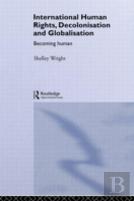 International Human Rights, Decolonisation And Globalisation