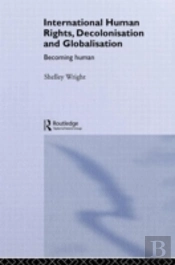 International Human Rights, Decolonisation And Globalisation