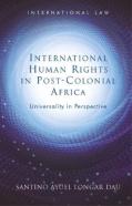 International Human Rights In Post-Colonial Africa