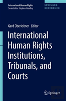 International Human Rights Institutions, Tribunals, And Courts