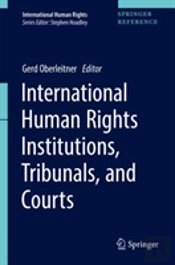International Human Rights Institutions, Tribunals, And Courts