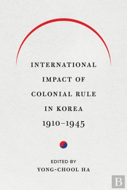 Bertrand.pt - International Impact Of Colonial Rule In Korea, 1910-1945