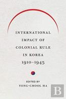 International Impact Of Colonial Rule In Korea, 1910-1945
