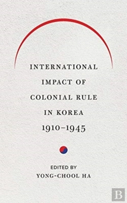 Bertrand.pt - International Impact Of Colonial Rule In Korea, 1910-1945