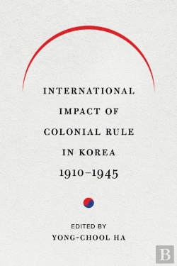 Bertrand.pt - International Impact Of Colonial Rule In Korea, 1910-1945