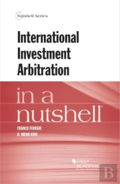 International Investment Arbitration In A Nutshell