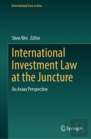 International Investment Law At The Juncture