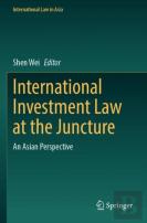 International Investment Law At The Juncture