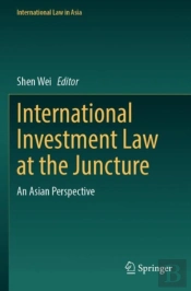 International Investment Law At The Juncture
