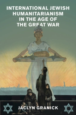 Bertrand.pt - International Jewish Humanitarianism In The Age Of The Great War