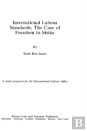 International Labour Standards: The Case Of Freedom To Strike