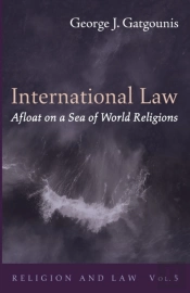 International Law Afloat On A Sea Of World Religions