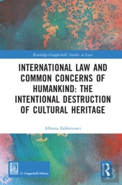 International Law And Common Concerns Of Humankind: The Intentional Destruction Of Cultural Heritage