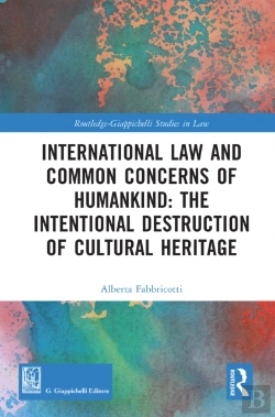 Bertrand.pt - International Law And Common Concerns Of Humankind: The Intentional Destruction Of Cultural Heritage