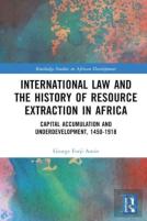 International Law And The History Of Resource Extraction In Africa