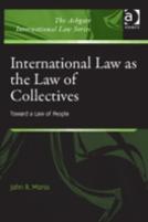 International Law As The Law Of Collectives