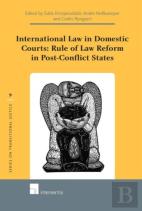 International Law In Domestic Courts: Rule Of Law Reform In Post-Conflict States