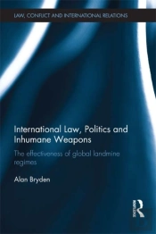 International Law, Politics And Inhumane Weapons
