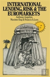 International Lending, Risk And The Euromarkets