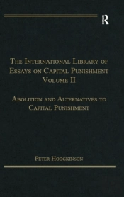 International Library Of Essays On Capital Punishment, Volume 2