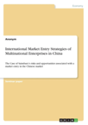 International Market Entry Strategies Of Multinational Enterprises In China