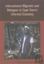 International Migrants And Refugees In Cape Townis Informal Economy