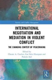 International Negotiation And Mediation In Violent Conflict