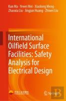 International Oilfield Surface Facilities: Safety Analysis For Electrical Design