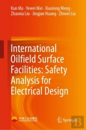 International Oilfield Surface Facilities: Safety Analysis For Electrical Design