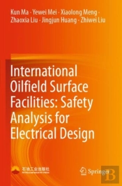 International Oilfield Surface Facilities: Safety Analysis For Electrical Design