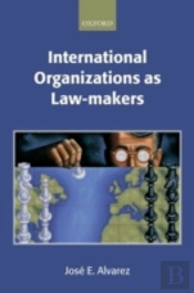 International Organizations As Law-Makers