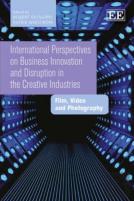 International Perspectives On Business Innovation And Disruption In The Creative Industries