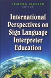 International Perspectives On Sign Language Interpreter Education