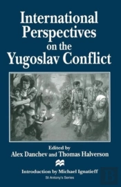 International Perspectives On The Yugoslav Conflict