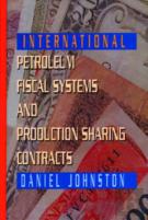 International Petroleum Fiscal Systems And Production Sharing Contracts