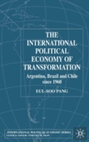 International Political Economy Of Transformation In Argentina, Brazil And Chile Since 1960