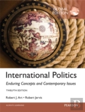 International Politics: Enduring Concepts And Contemporary Issues, Global Edition